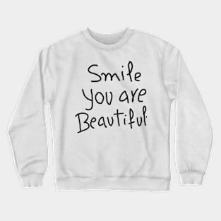 smile you are beautifull Crewneck Sweatshirt